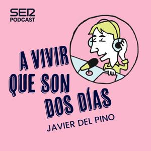 A vivir que son dos días by SER Podcast