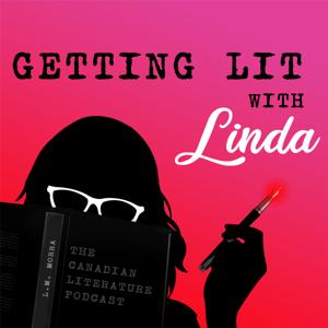 Getting Lit with Linda - The Canadian Literature Podcast by Linda Morra