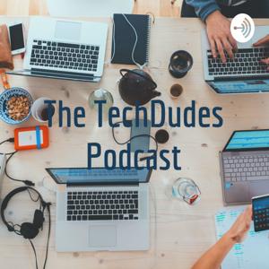 The TechDudes Podcast