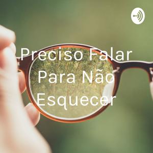 Preciso Falar Para Não Esquecer