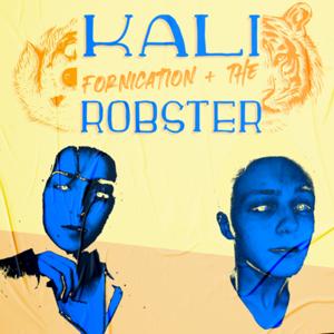 Kali, Fornication, and the Robster