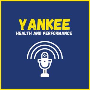 Yankee Health and Performance Show