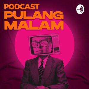 Podcast Pulang Malam