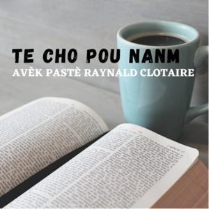 Youn te cho pou nanm avèk Pastè Raynald Clotaire