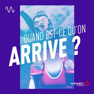 Quand est-ce qu'on arrive ? by Radio VINCI Autoroutes 107.7