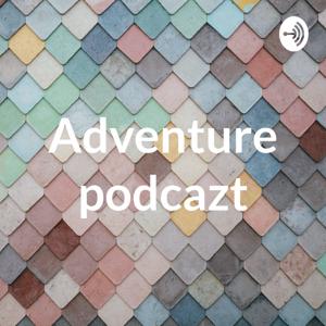 Adventure podcazt