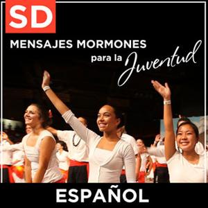 Mensajes Mormones para la juventud | SD | SPANISH