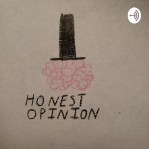 Honest Opinion