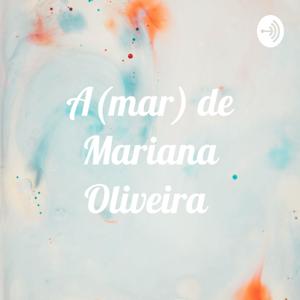 A(mar) de Mariana Oliveira