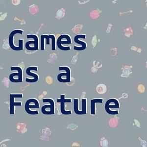 Games as a Feature