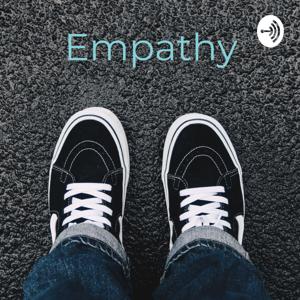 Empathy: Walking a Mile in Someone Else’s Shoes