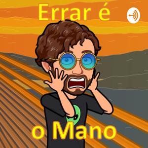 Errar é o Mano