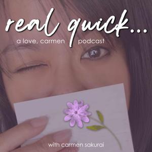 real quick... (a love, carmen podcast)