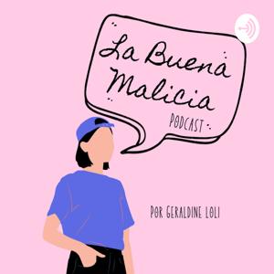La Buena Malicia Podcast