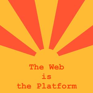 The Web is the Platform