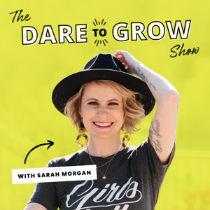 The Dare to Grow Show