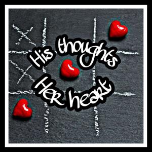 His thoughts Her heart