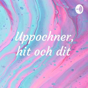 Uppochner, hit och dit