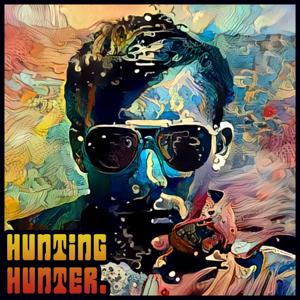 Hunting Hunter: A Gonzo Podcast