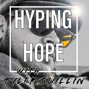 Hyping Hope with Tyler Quillin