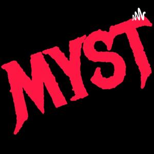 The MYST podcast