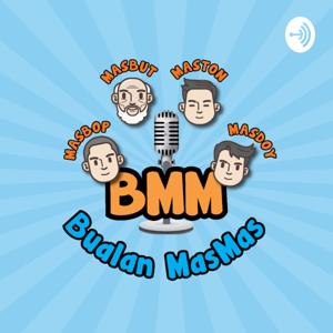 BMM - Bualan Mas Mas Podcast