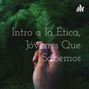 Intro a la Ética, Jóvenes Que Sabemos