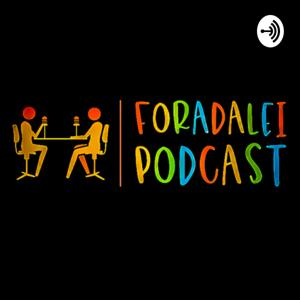 ForadaLei Podcast