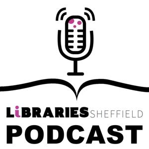 Sheffield Libraries Podcast