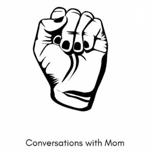 Conversations with Mom Podcast