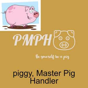 piggy, Master Pig Handler