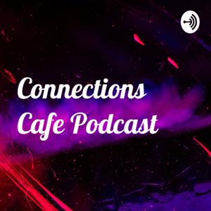 Connections Cafe Podcast