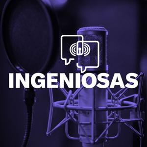 Ingeniosas: Mujeres en STEM que nos inspiran