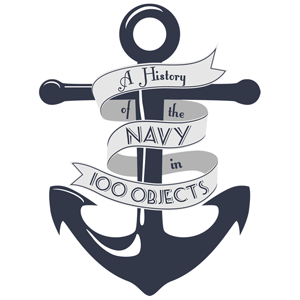 A History of the Navy in 100 Objects