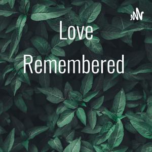 Love Remembered