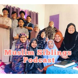 Muslim Siblings Podcast