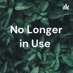 No Longer in Use