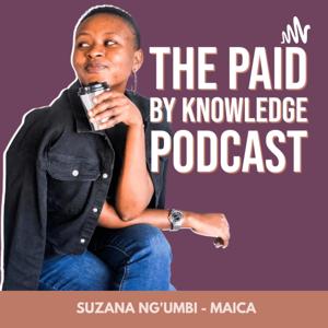 The Paid by Knowledge Podcast