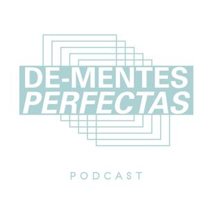 DE-MENTES PERFECTAS PODCAST