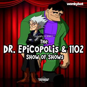 The Dr. Epicopolis & 1102 Show of Shows by Wonkybot