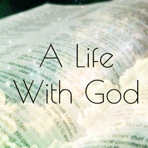 A Life With God