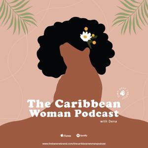 The Caribbean Woman Podcast