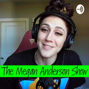 The Megan Anderson Show