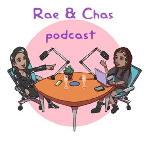 Rae and Chas Podcast