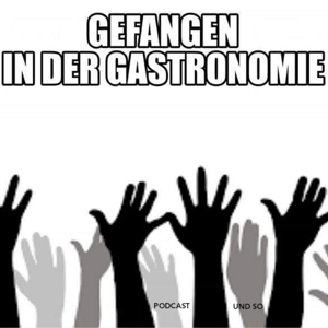 Gefangen in der Gastronomie