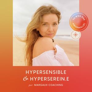 Hypersensible & Hyper Serein.e - Margaux Coaching, hypersensibilité by Margaux Coaching