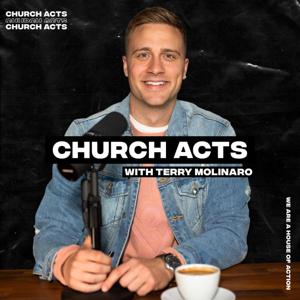 Church Acts with Terry Molinaro