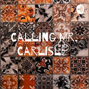 Calling Mr. Carlisle