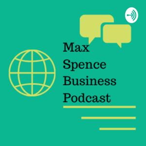 Max Spence Business Podcast