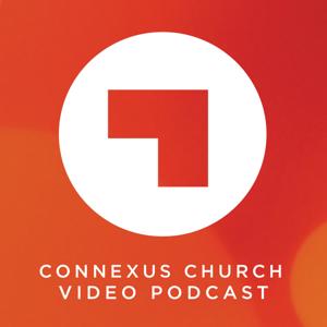 Connexus Church Video Podcast by Connexus Church